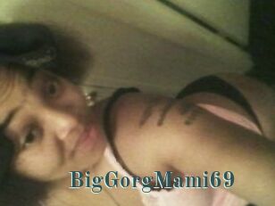 BigGorgMami69