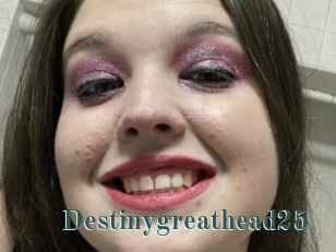 Destinygreathead25