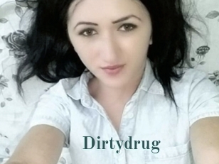 Dirtydrug