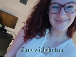 Janewiththetna