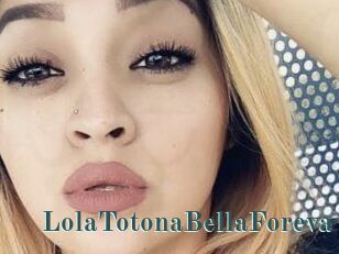 LolaTotonaBellaForeva