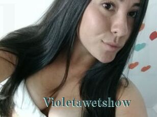 Violetawetshow