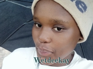 Wetdeekay